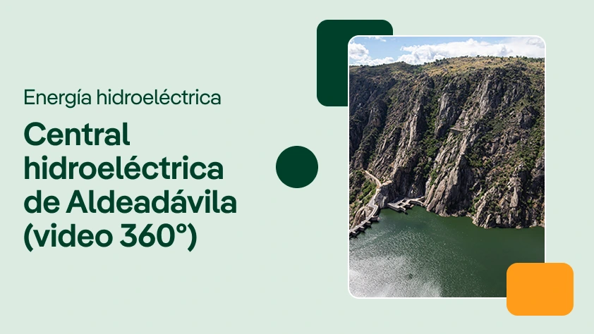 Video cover about hydroelectric energy, showing the Aldeadávila Hydroelectric Power Station from a panoramic angle, with the text: 'Aldeadávila Hydroelectric Power Station (360° video)'